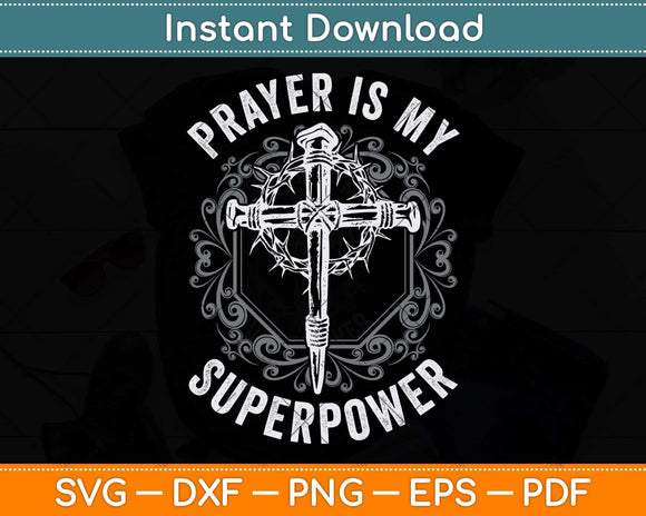 Prayer Is My Superpower Powerful Jesus Funny Christian Svg Png Dxf Digital Cutting File