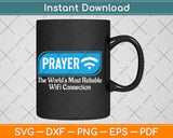 Prayer The World’s Most Reliable Wifi Connection Svg Png Dxf Digital Cutting File
