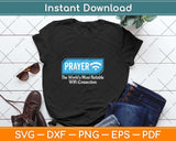 Prayer The World’s Most Reliable Wifi Connection Svg Png Dxf Digital Cutting File