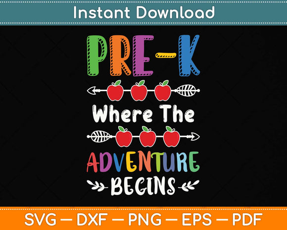 Pre-k Where The Adventure Begins Kinder Teacher Svg Png Dxf Digital Cutting File