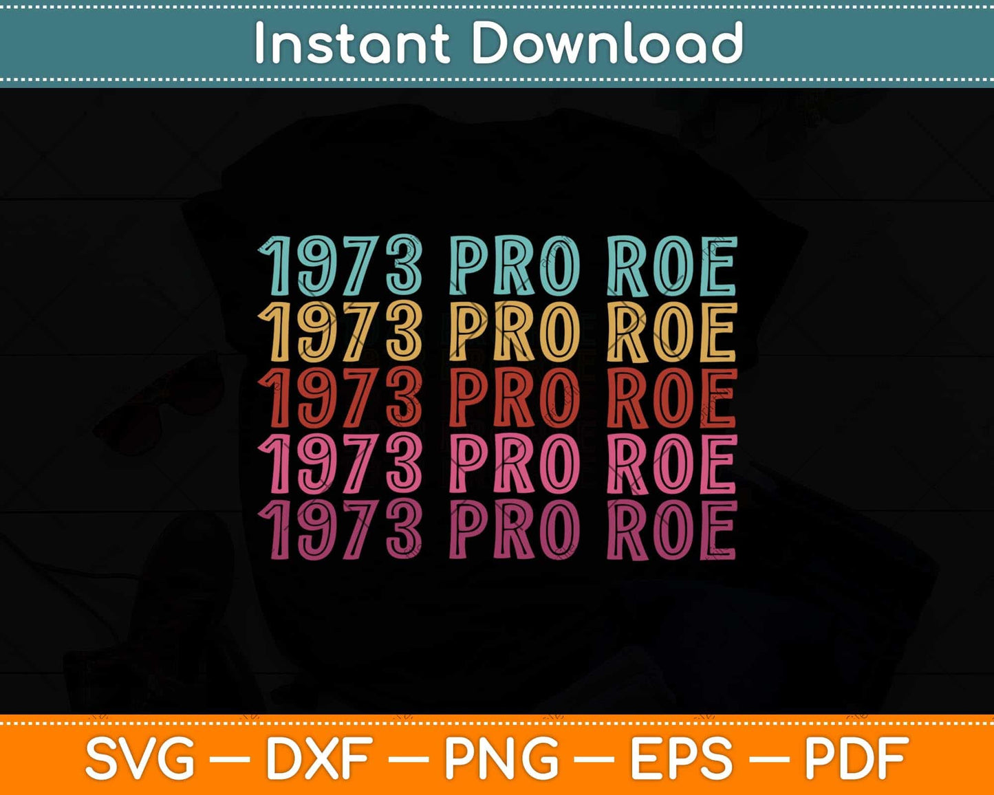 PRE-ORDER 1973 Pro Roe Svg Png Dxf Digital Cutting File