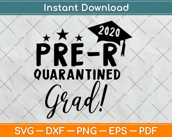 Pre-R 2020 Quarantine Graduation Svg Design Cricut Printable Cutting Files