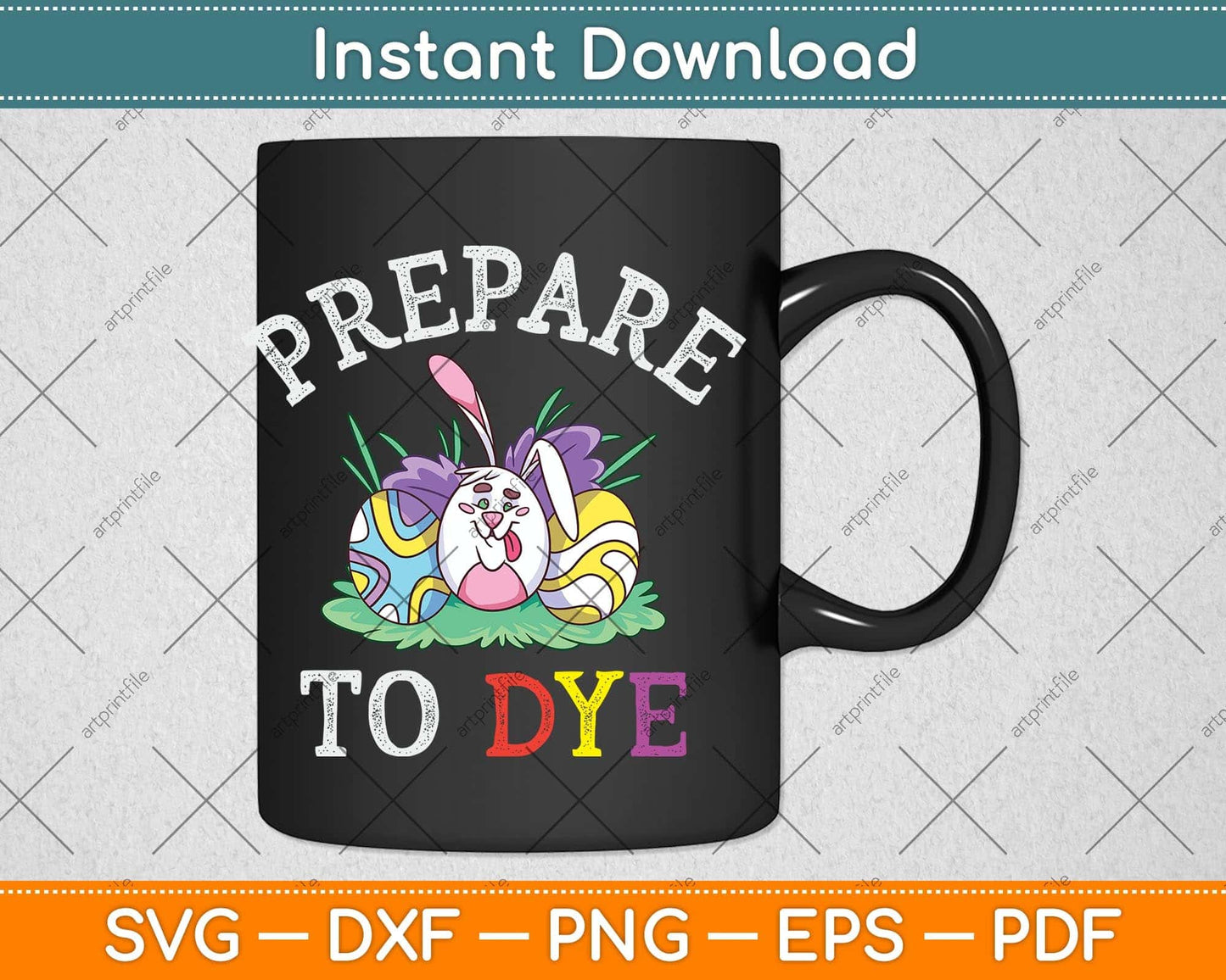 Prepare To Dye Funny Easter Sunday Egg Hunting Svg Png Dxf Digital Cutting File