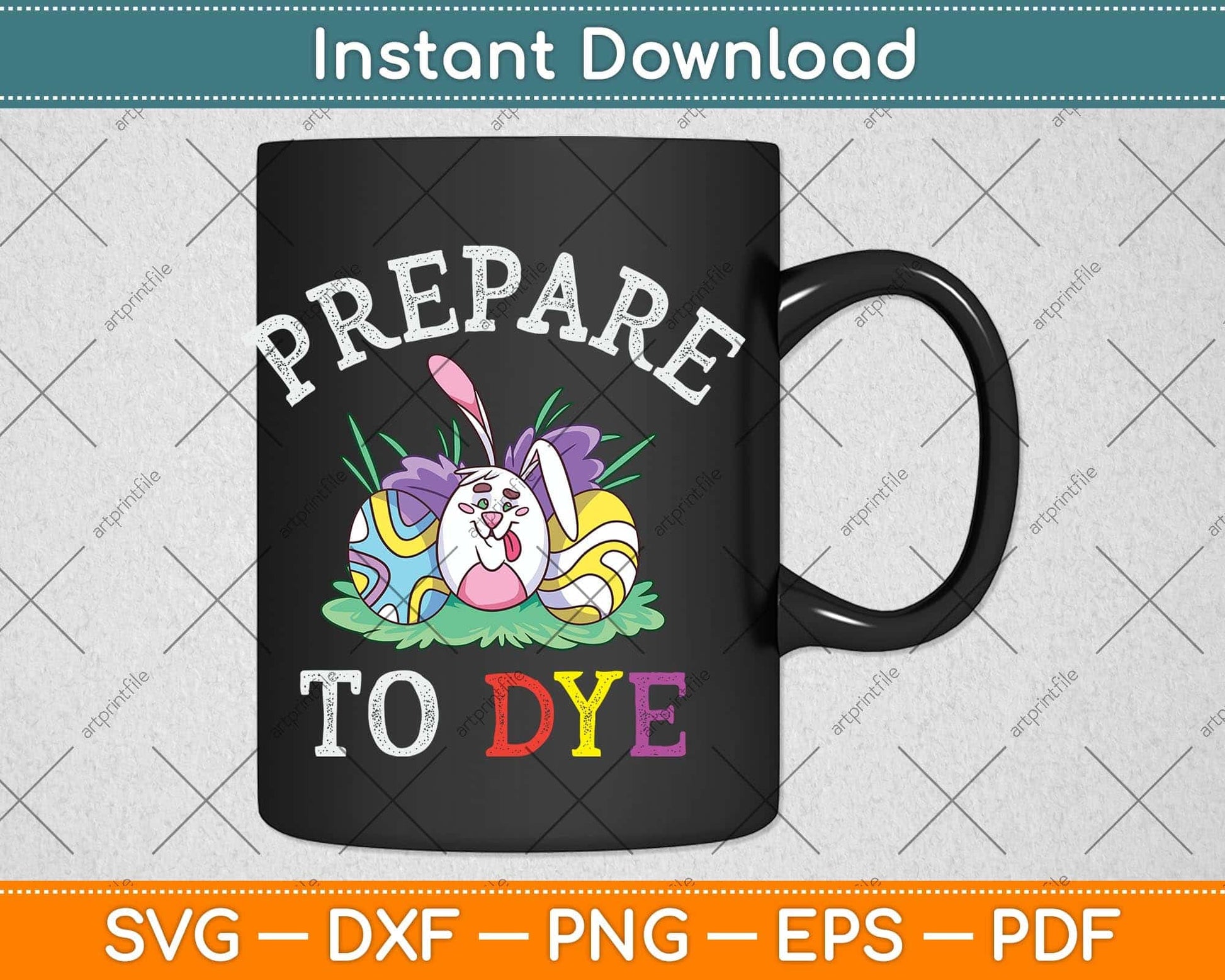 Prepare To Dye Funny Easter Sunday Egg Hunting Svg Png Dxf Digital Cutting File