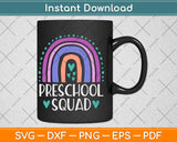 Preschool Squad Teacher Funny Rainbow Clover Back To School Svg Png Dxf File