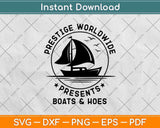 Prestige Worldwide Presents Funny Cool Boats and Hoes Svg Png Dxf File