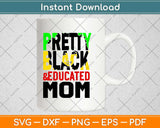 Pretty Black Educated Mom Svg Design Cricut Printable Cutting Files