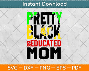 Pretty Black Educated Mom Svg Design Cricut Printable Cutting Files