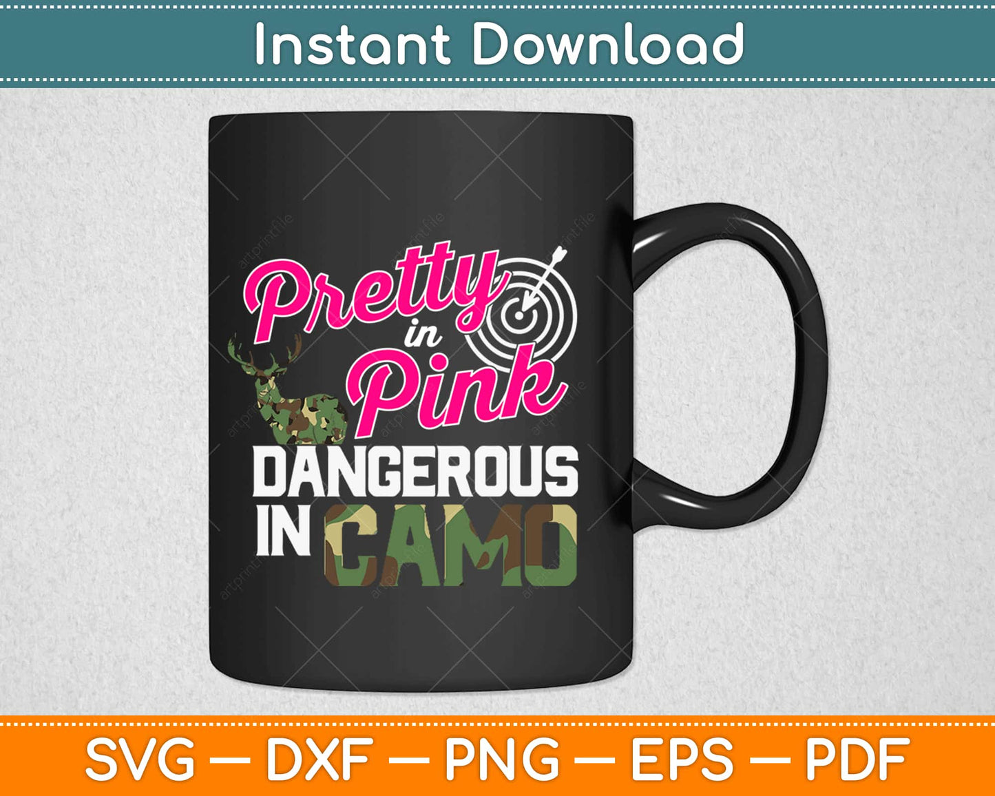 Pretty in Pink Dangerous in Camo Hunter Girl Svg Design Cricut Cutting Files