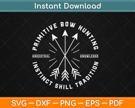 Primitive Bow Hunting Archery Bow Hunter Svg Design Cricut Printable Cutting Files