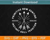 Primitive Bow Hunting Archery Bow Hunter Svg Design Cricut Printable Cutting Files
