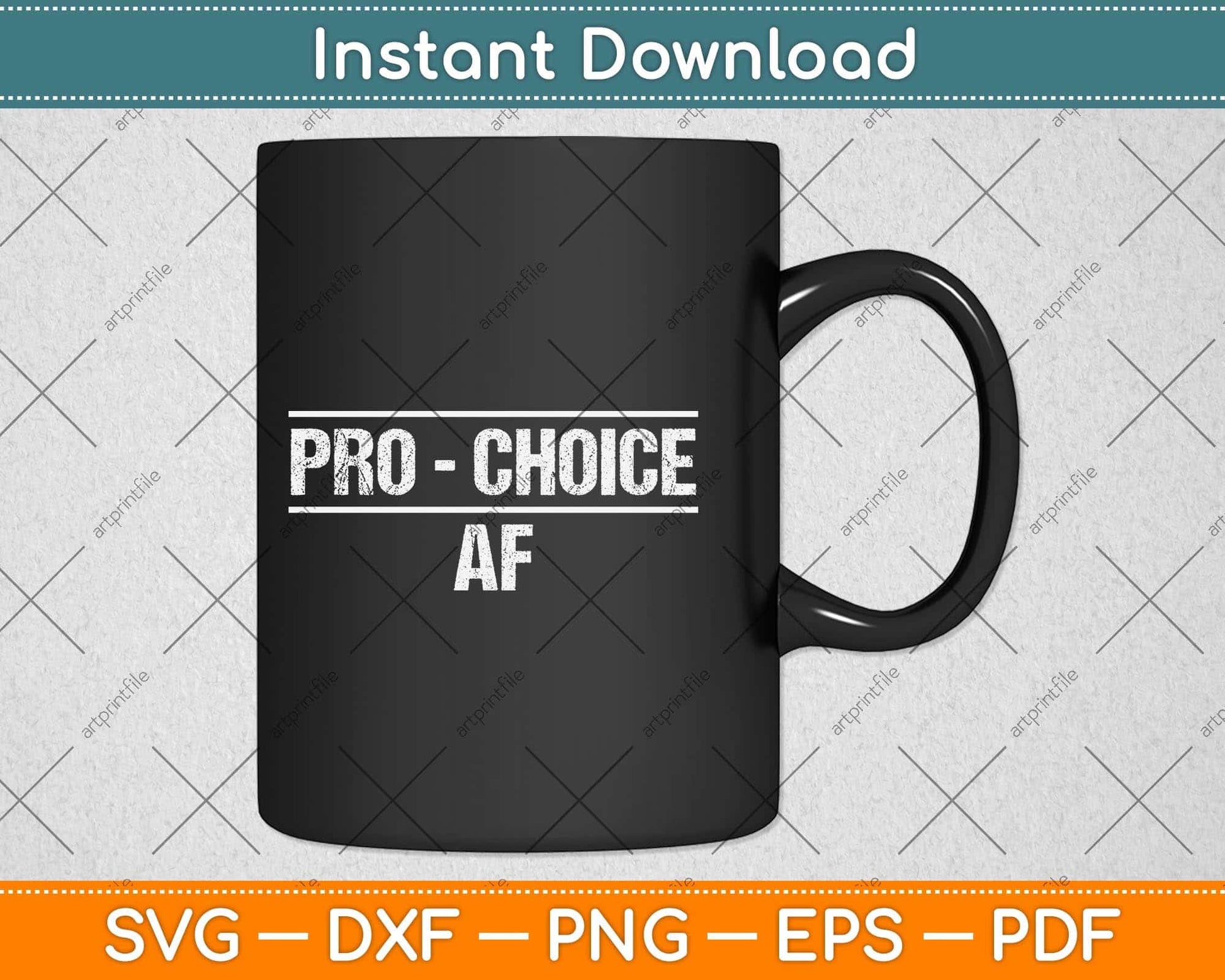 Pro Choice OF Pro Abortion Feminist Feminism Svg Png Dxf Digital Cutting File