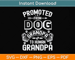 Promoted From Dog Grandpa To Human Grandpa Svg Png Dxf Digital Cutting File