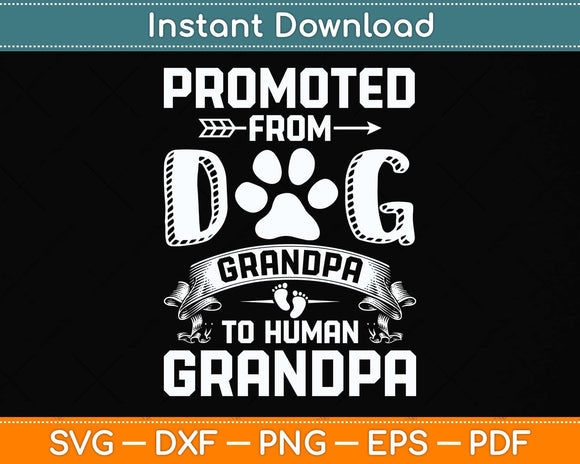 Promoted From Dog Grandpa To Human Grandpa Svg Png Dxf Digital Cutting File