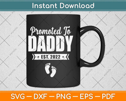 Promoted To Daddy 2022 First Time Fathers Day New Dad Svg Png Dxf Cutting File