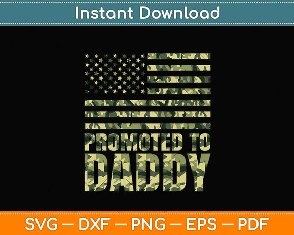 Promoted To Daddy American Camo Flag Fathers Day Svg Design