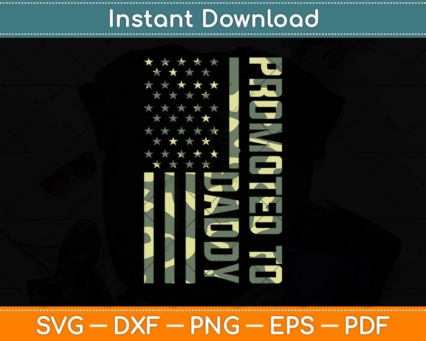 Promoted To Daddy American Flag Camo Flag Fathers Day Svg Png Dxf Cutting File