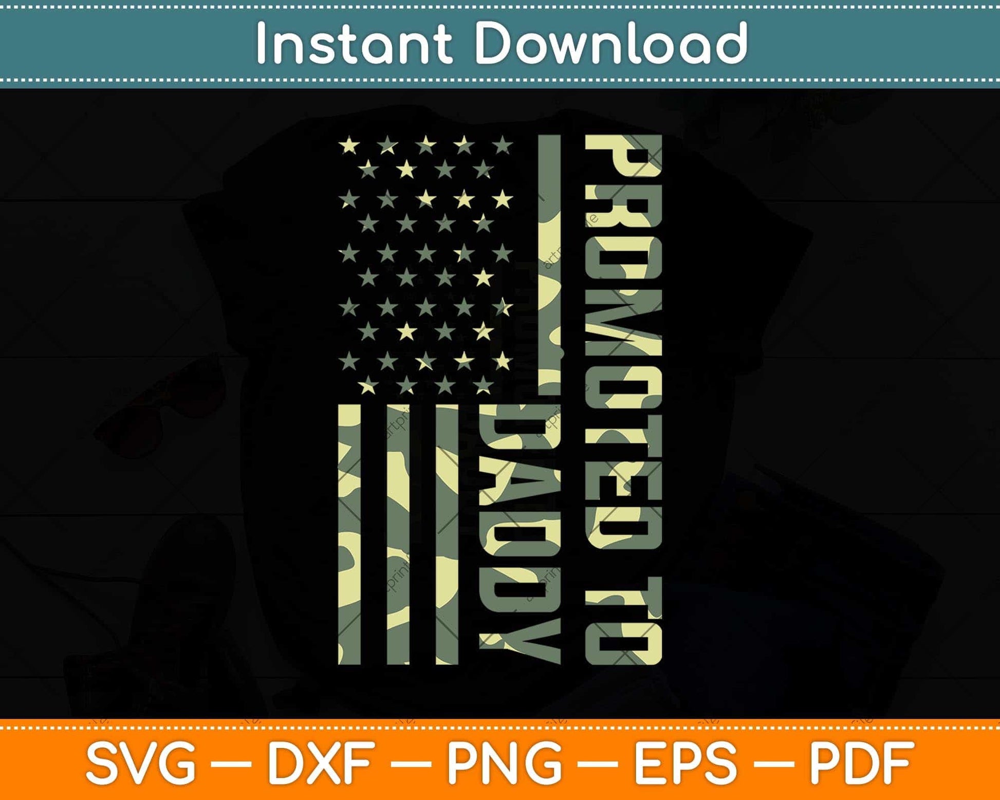Promoted To Daddy American Flag Camo Flag Fathers Day Svg Png Dxf Cutting File