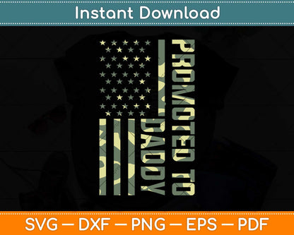 Promoted To Daddy American Flag Camo Flag Fathers Day Svg Png Dxf Cutting File