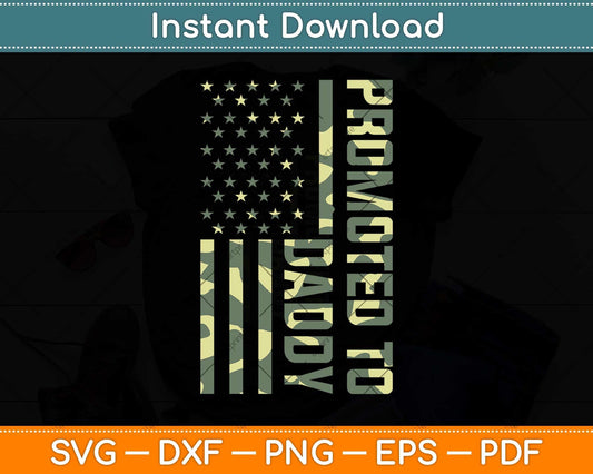 Promoted To Daddy American Flag Camo Flag Fathers Day Svg Png Dxf Cutting File