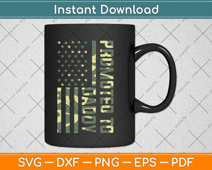 Promoted To Daddy American Flag Camo Flag Fathers Day Svg Png Dxf Cutting File