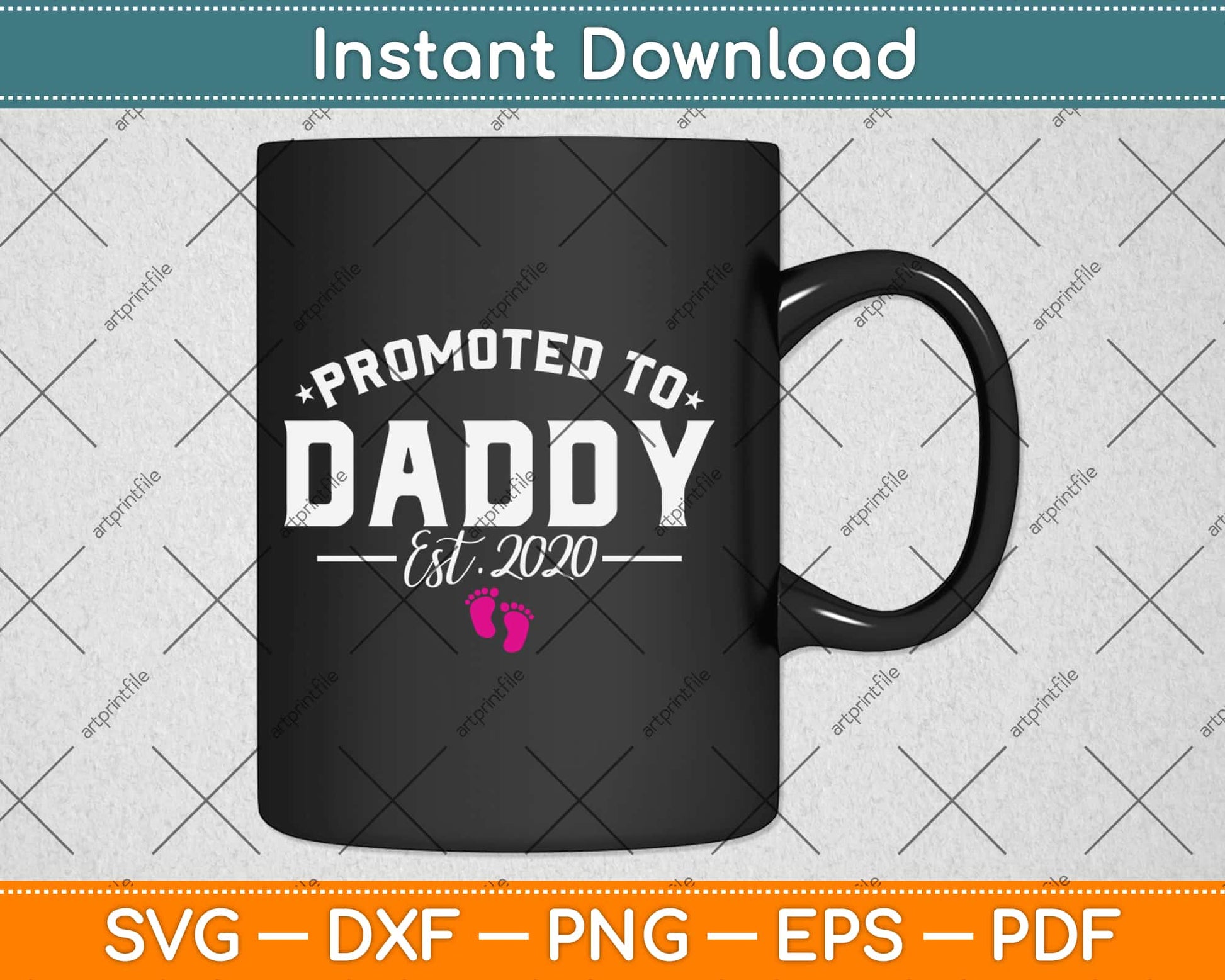 Promoted To Daddy Its A Girl Est 2020 New Dad First Daddy Svg Design Cricut Cut Files