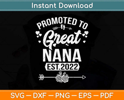 Promoted To Great Nana Est 2022 Tee Mother's Day Svg Png Dxf Digital Cutting File