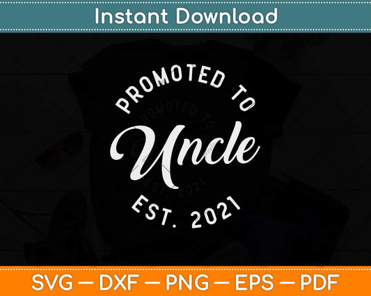 Promoted to Uncle 2021 Funny New Baby Family Svg Design