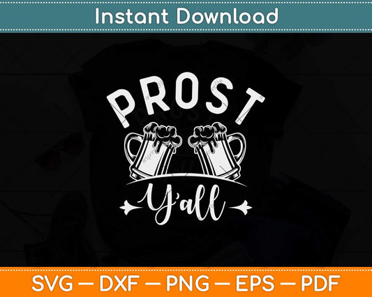 Prost Y'all Oktoberfest Gifts Beer Drinking Oktoberfest Svg Design