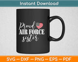 Proud Air Force Sister Svg Design Cricut Printable Cutting Files
