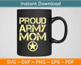 Proud Army Mom Svg Design Printable Cutting Files