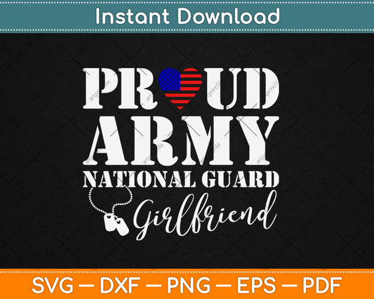 Proud Army National Guard Girlfriend USA Heart Flag Svg Design Cricut Cut Files