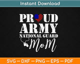 Proud Army National Guard Mom USA Heart Flag Svg Design Cricut Cutting Files