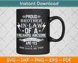 Proud Brother Of A Freaking Sister In Law Svg Png Dxf Digital Cutting File