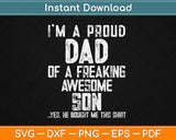 Proud Dad Father's Day Gift From a Son to Dad Svg Design Printable Cutting Files