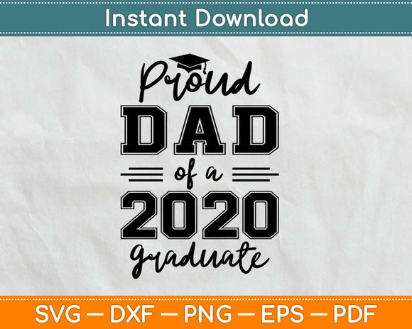 Proud dad Of A 2020 Graduate Svg Design Cricut Printable Cutting Files
