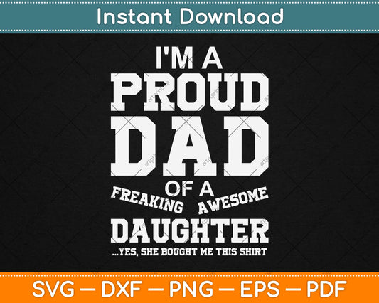 Proud Dad of A Freaking Awesome Daughter Funny Dad Svg Design