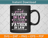 Proud Daughter-in-law Of A Freaking Awesome Father-in-law Svg Png Dxf Cutting File