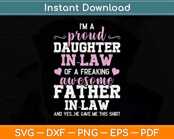 Proud Daughter-in-law Of A Freaking Awesome Father-in-law Svg Png Dxf Cutting File