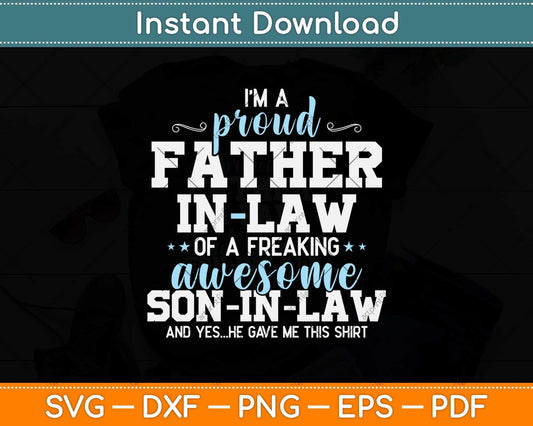 Proud Father-in-law Of A Freaking Awesome Son-in-law Svg Png Dxf Cutting File