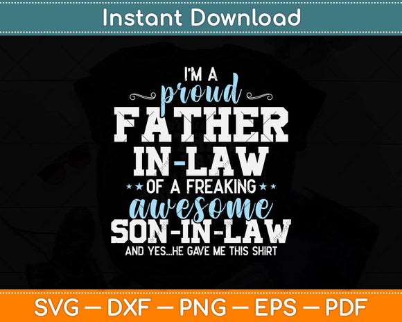 Proud Father-in-law Of A Freaking Awesome Son-in-law Svg Png Dxf Cutting File