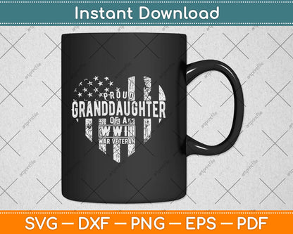 Proud Granddaughter WWII Vet Veterans Day Svg Design Cricut Printable Cutting Files