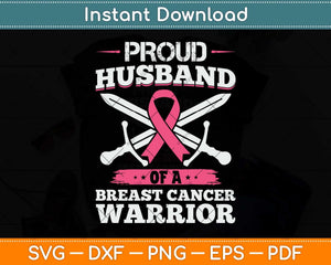 Proud Husband Of Breast Cancer Warrior Pink Awareness Ribbon Svg Png Dxf Cutting File