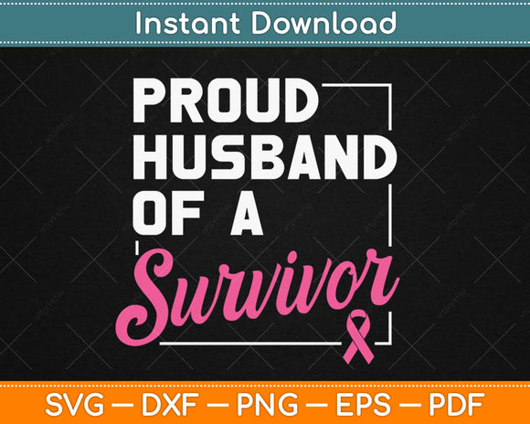Proud Husband Of Survivor Breast Cancer Awareness Svg Design Cricut Cutting Files