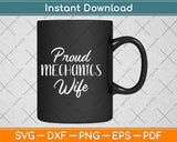 Proud Mechanics Wife Svg Design Cricut Printable Cutting Files