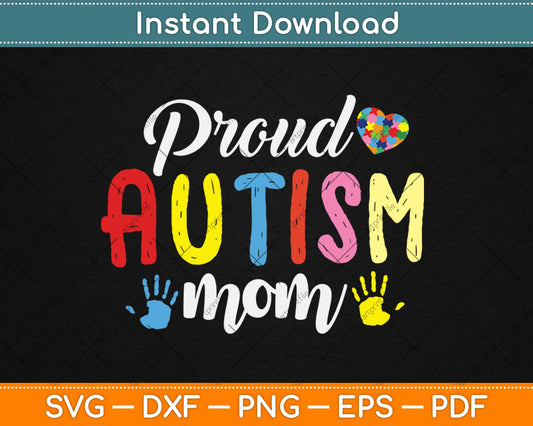 Proud Mom Autism Awareness Svg Design Cricut Printable Cutting Files