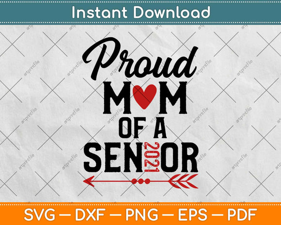 Proud Mom Of A 2021 Senior Svg Design Cricut Printable Cutting Files