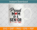 Proud Mom Of A 2021 Senior Svg Design Cricut Printable Cutting Files