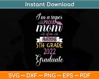 Proud Mom Of a 5th Grade Graduation Here I Come Middle school Svg Cutting File