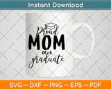 Proud Mom of A Graduate Svg Design Cricut Printable Cutting Files